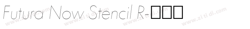 Futura Now Stencil R字体转换